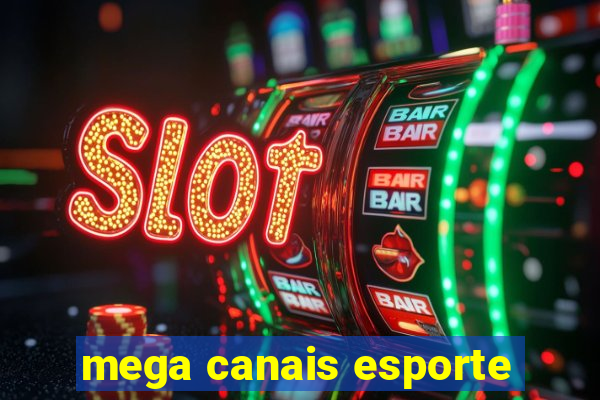 mega canais esporte